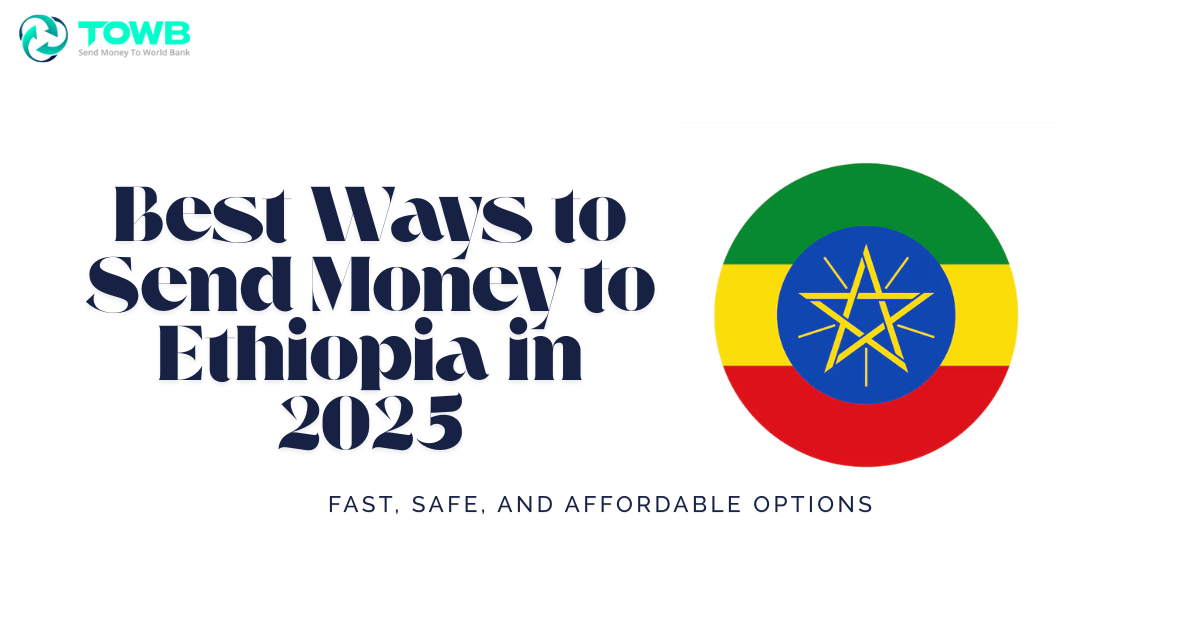 Best Ways to Send Money to Ethiopia in 2025